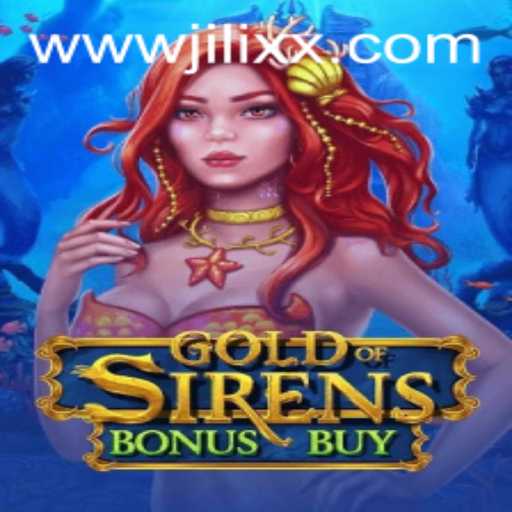 Discover the Exciting World of GoldofSirensBonusBuy at JiLiXX.COM